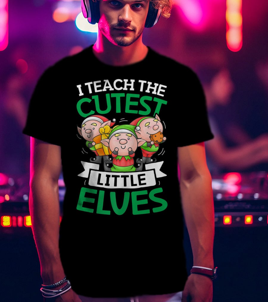 I Teach The Cutest Little Elves With Adorable Christmas Elves Holding Gifts T-Shirt