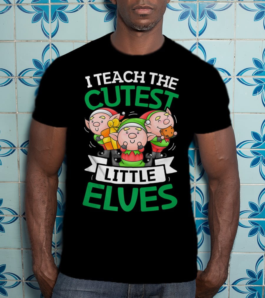 I Teach The Cutest Little Elves With Adorable Christmas Elves Holding Gifts T-Shirt