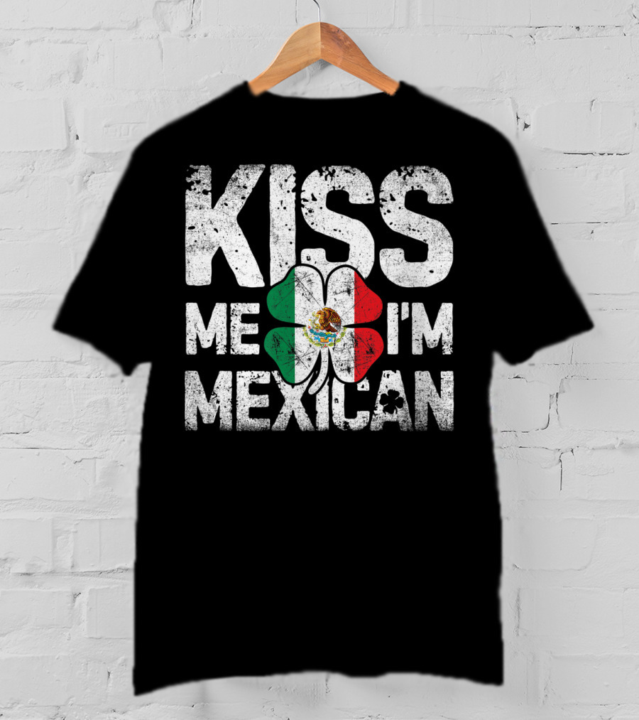 Kiss Me I'm Mexican St Patricks Day Mexico Flag Shamrock T-Shirt