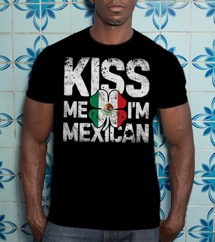 Kiss Me I'm Mexican St Patricks Day Mexico Flag Shamrock T-Shirt
