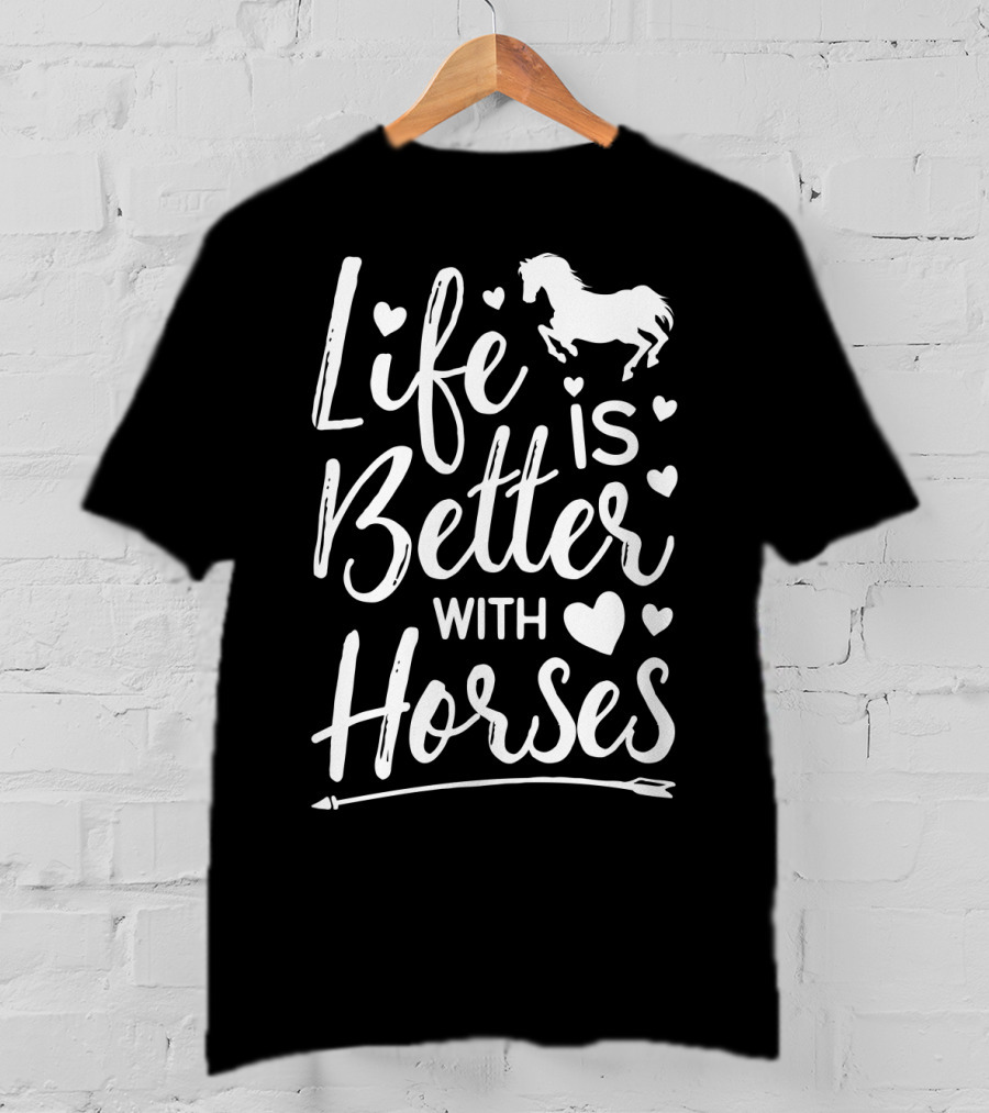 Life Is Better With Horses Heart Arrow Horse T-Shirt