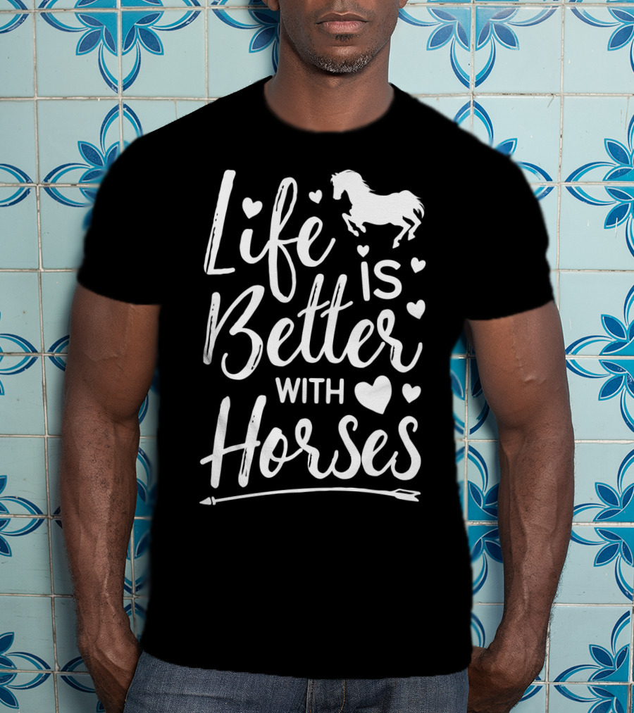 Life Is Better With Horses Heart Arrow Horse T-Shirt