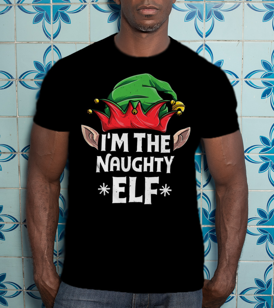 I'm The Naughty Elf Green And Red Hat With Ears T-Shirt