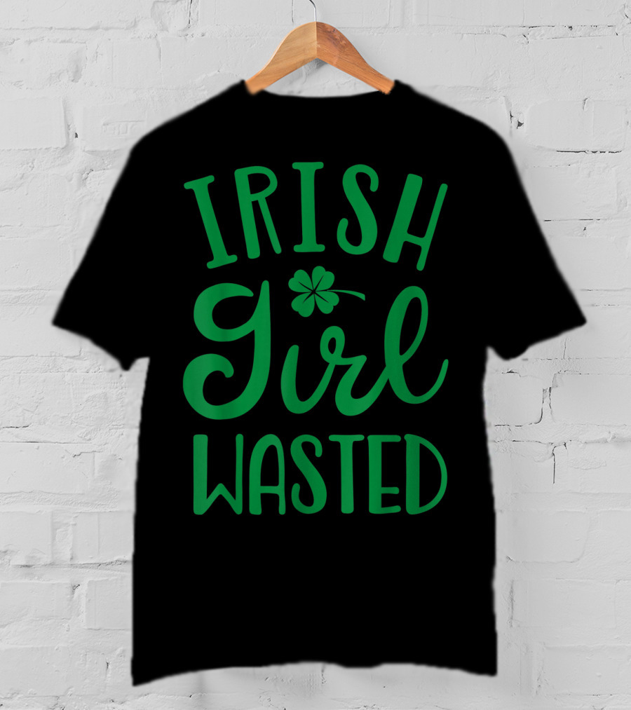 Irish Girl Wasted Shamrock T-Shirt