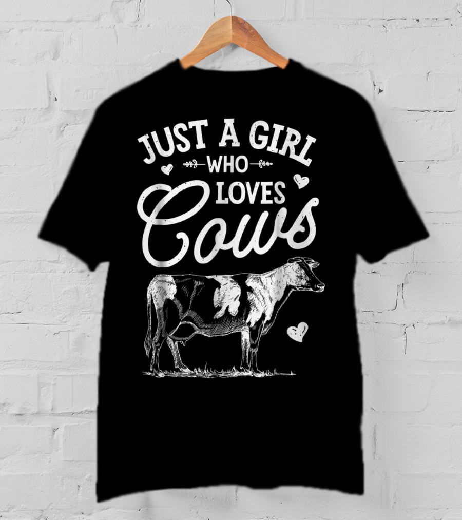 Just A Girl Who Loves Cows Cow Lover Farm T-Shirt