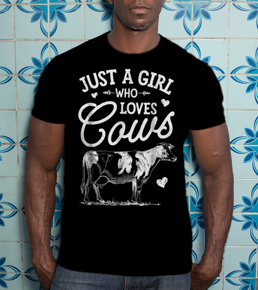 Just A Girl Who Loves Cows Cow Lover Farm T-Shirt