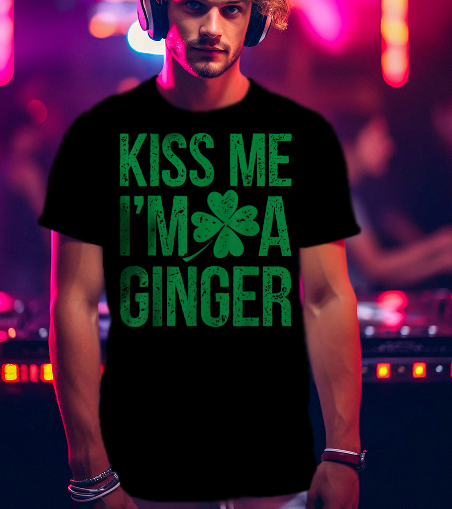 Kiss Me I'm A Ginger St Patricks Day Irish Shamrock T-Shirt