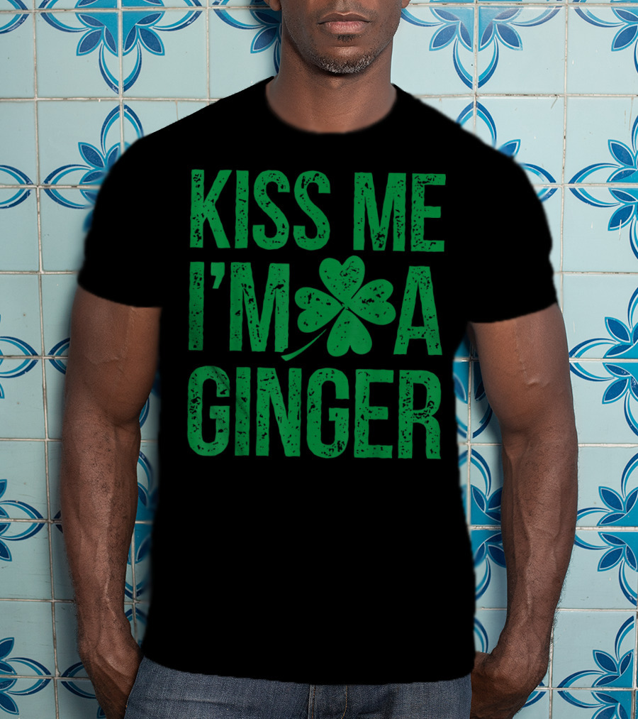 Kiss Me I'm A Ginger St Patricks Day Irish Shamrock T-Shirt