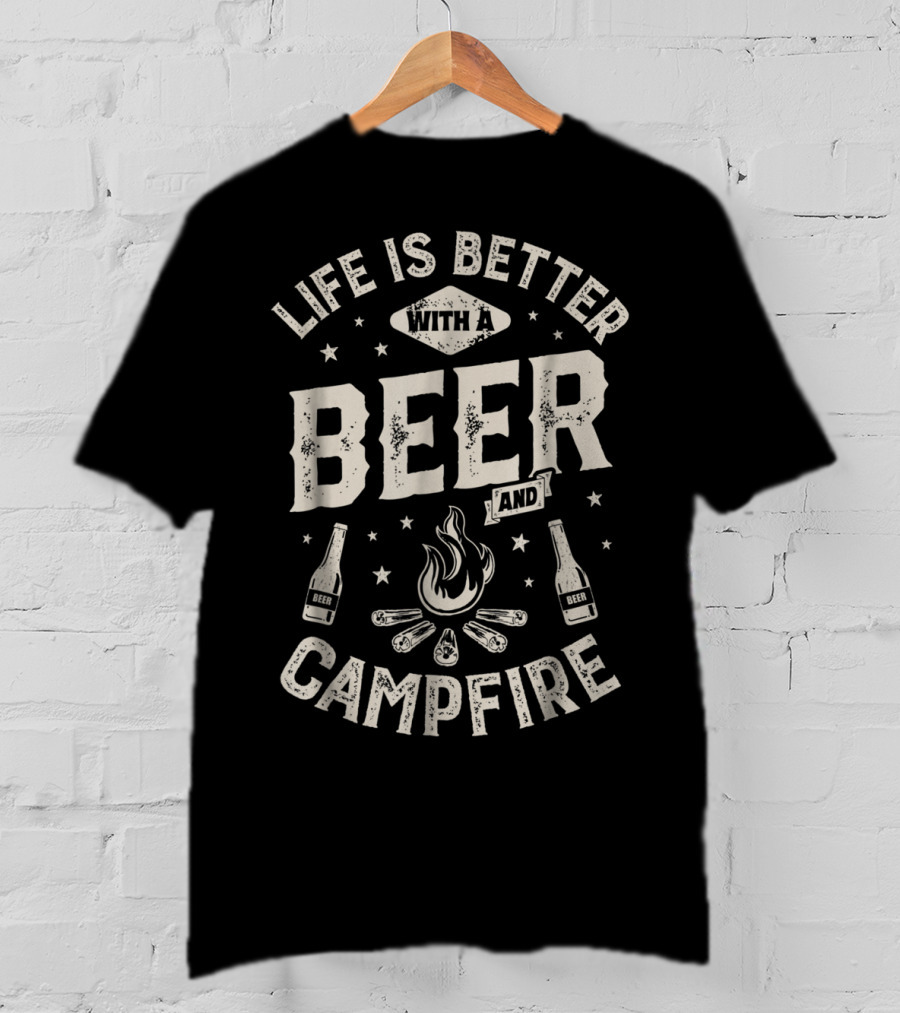 Life Is Better With A Beer And Campfire Stars Drinks Flames T-Shirt