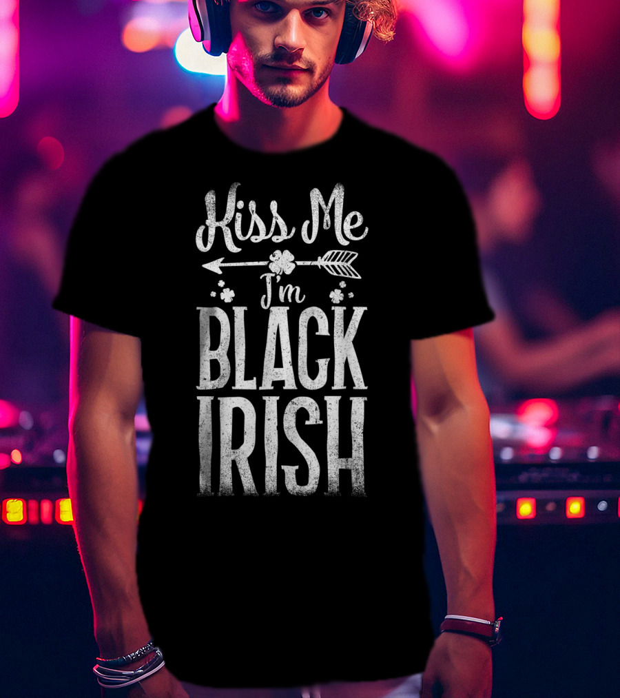 Kiss Me I'm Black Irish St Patricks T-Shirt