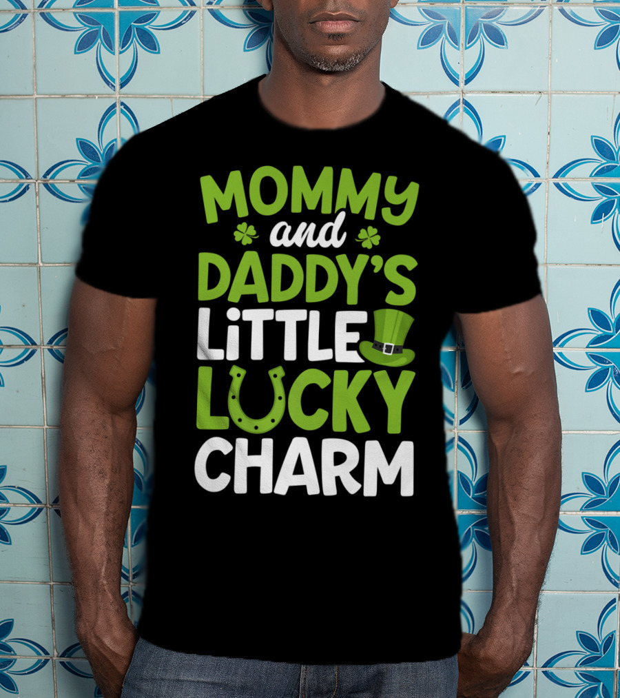 Mommy And Daddy's Little Lucky Charm St. Patrick's Day Clovers Horseshoe Hat T-Shirt