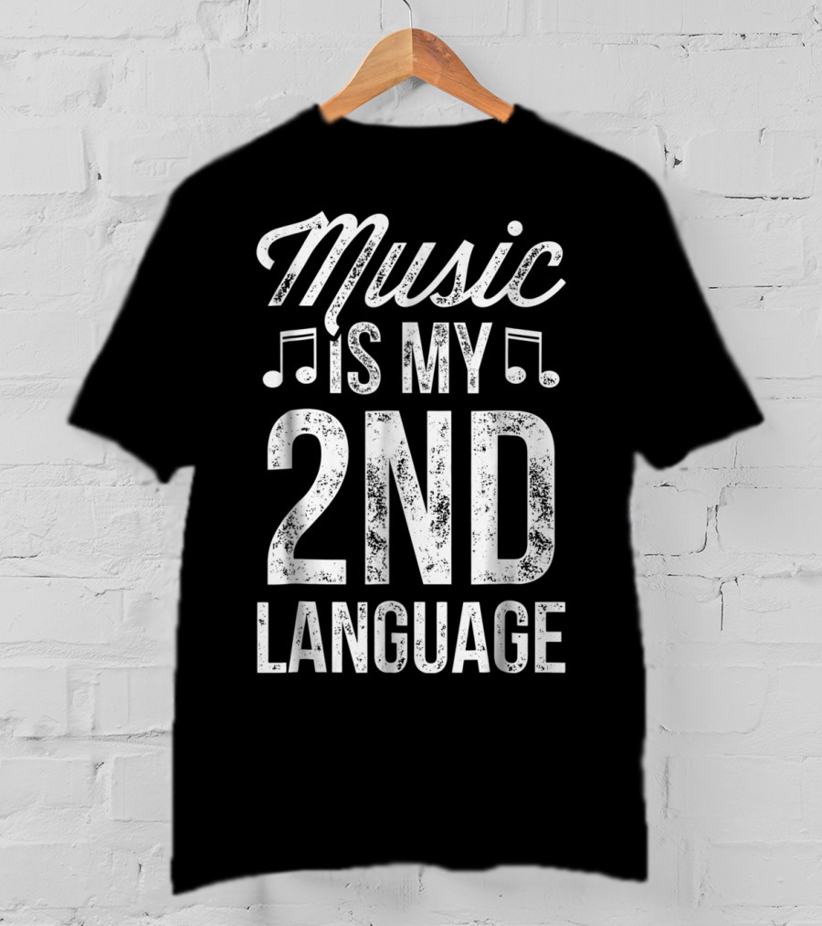 Music Is My 2nd Language Musician Lover Notes T-Shirt