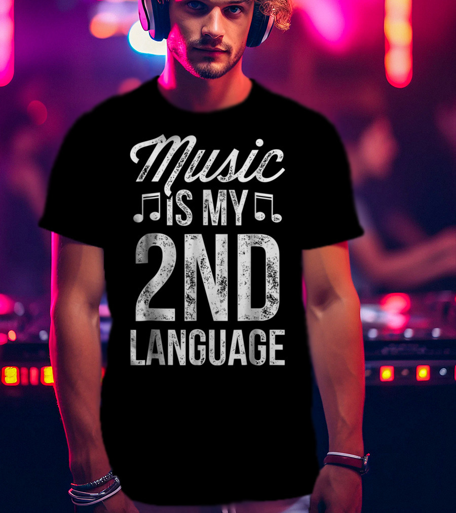 Music Is My 2nd Language Musician Lover Notes T-Shirt
