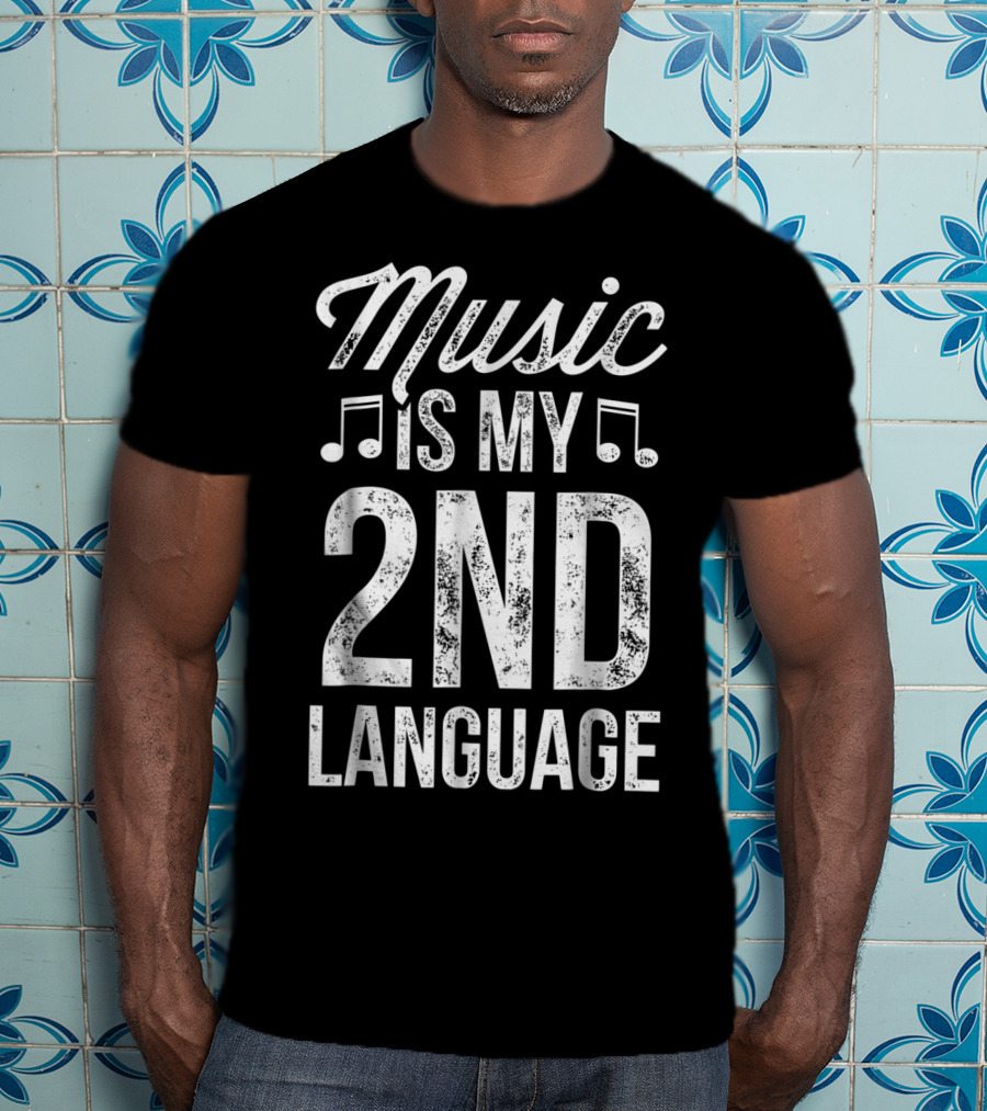Music Is My 2nd Language Musician Lover Notes T-Shirt