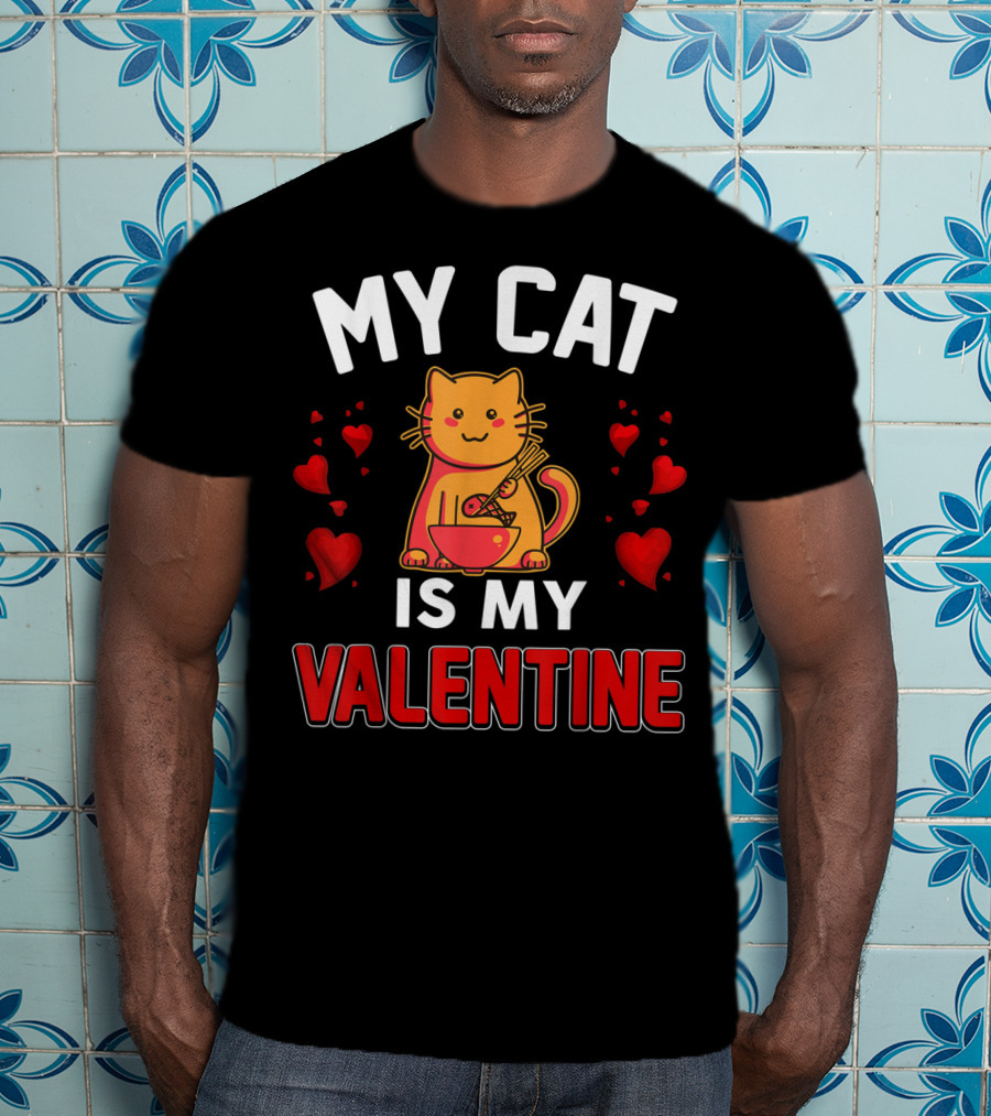 My Cat Is My Valentine Hearts And Cat Eating Noodles T-Shirt
