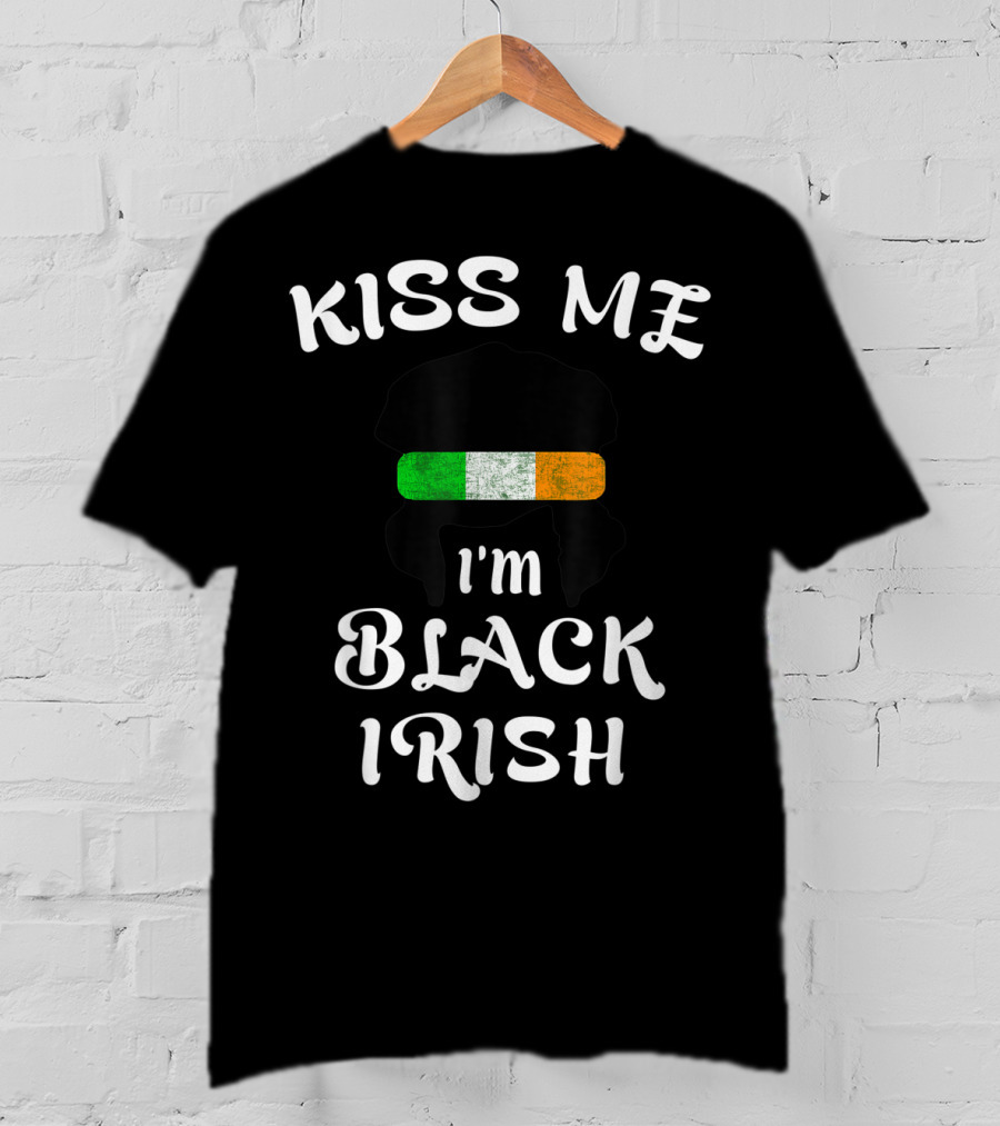 Kiss Me I'm Black Irish With Irish Flag St Patricks Day T-Shirt