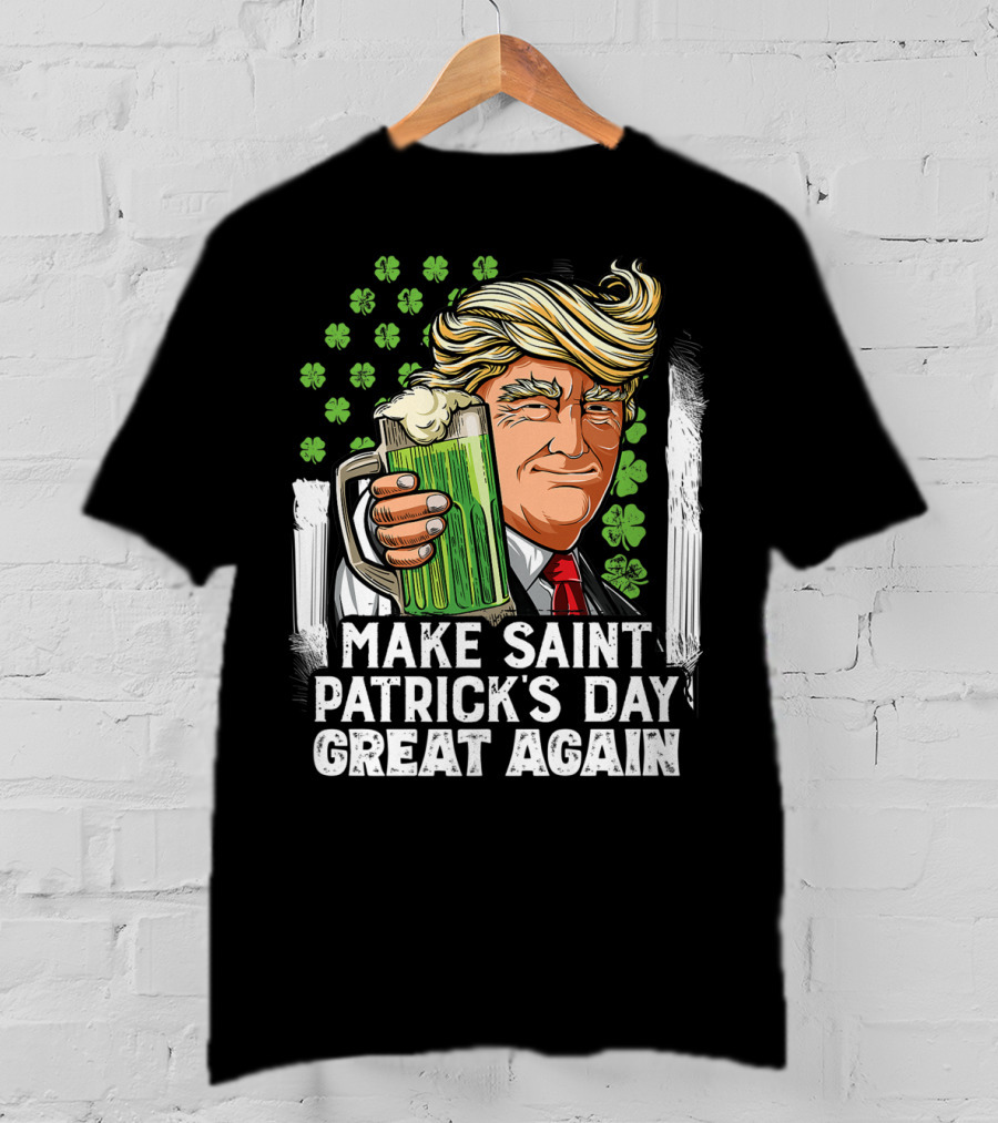 Make Saint Patrick's Day Great Again Beer Clover Man T-Shirt