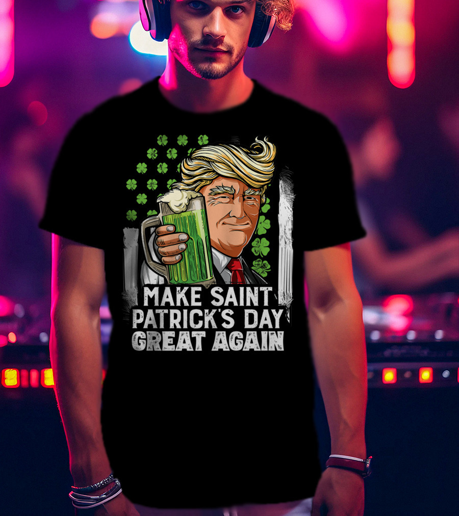 Make Saint Patrick's Day Great Again Beer Clover Man T-Shirt