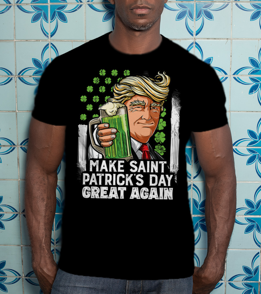 Make Saint Patrick's Day Great Again Beer Clover Man T-Shirt