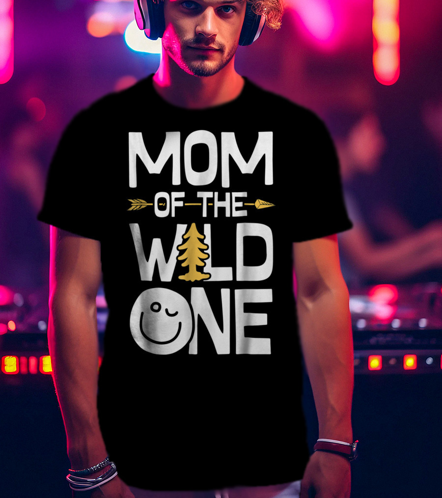 Mom Of The Wild One Arrow Tree Smiley Mother's Day Fun T-Shirt