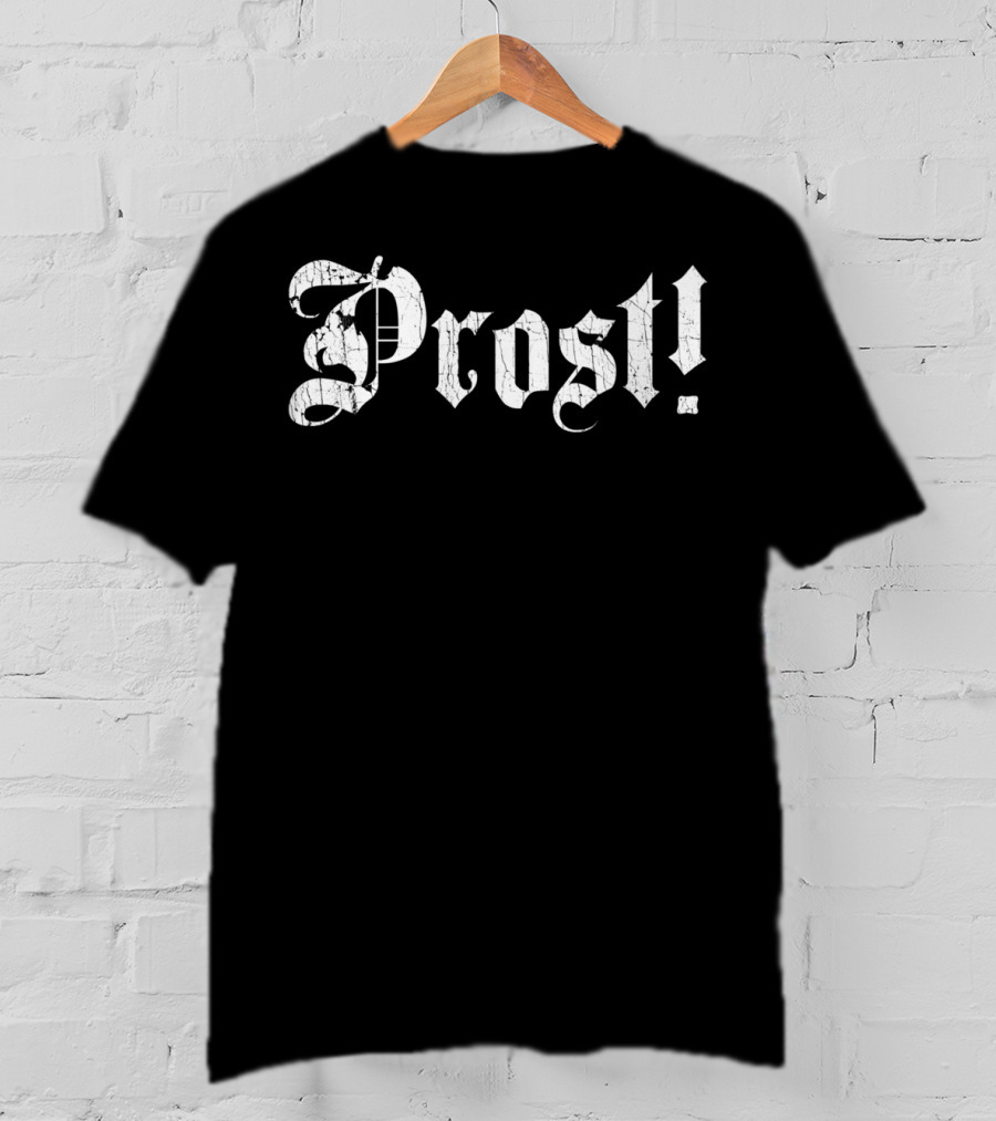 Prost Beer German Cheers Oktoberfest Text Germany T-Shirt