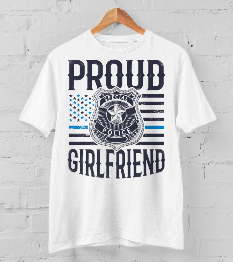 Proud Girlfriend Special Police Badge Blue Line T-Shirt