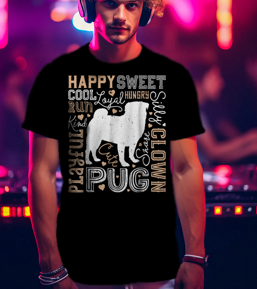 Happy Sweet Cool Loyal Hungry Silly Kind Playful Cute Pug Clown T-Shirt