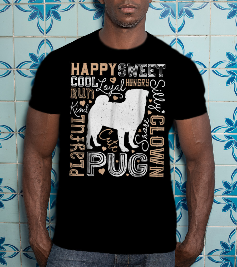 Happy Sweet Cool Loyal Hungry Silly Kind Playful Cute Pug Clown T-Shirt