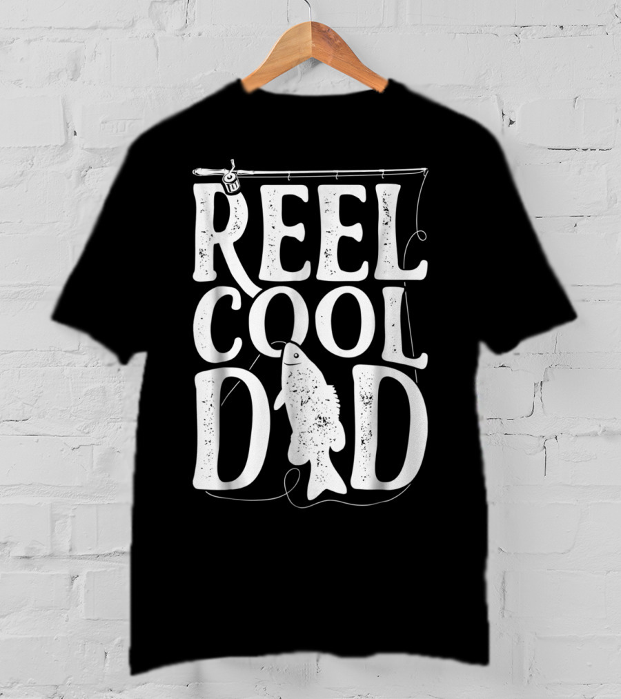 Reel Cool Dad Fishing Theme Dads Daddy T-Shirt