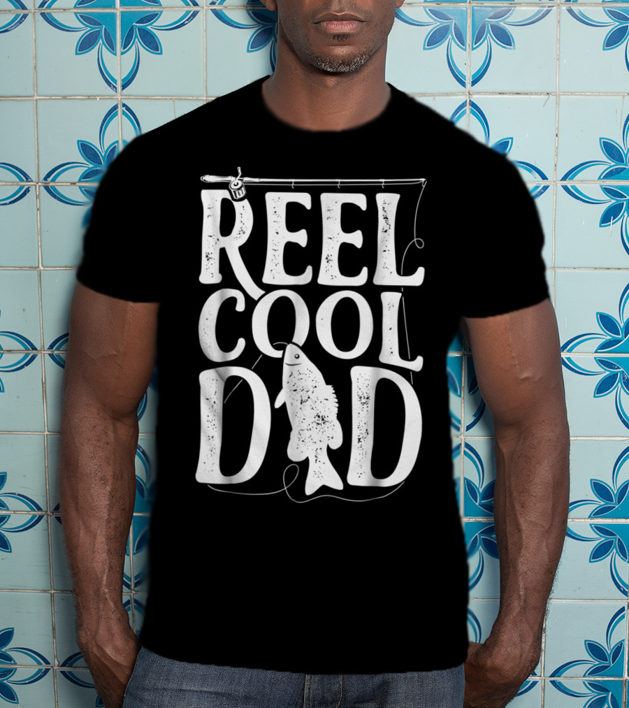 Reel Cool Dad Fishing Theme Dads Daddy T-Shirt