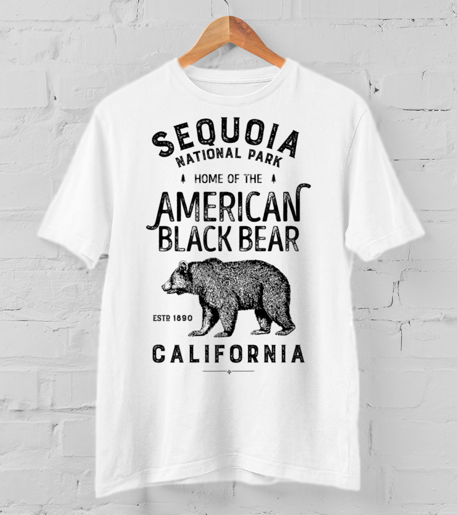 Sequoia National Park Home Of The American Black Bear California Est 1890 T-Shirt