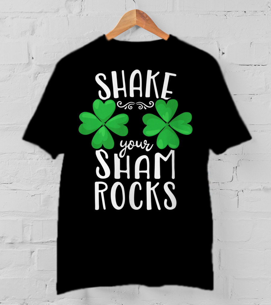 Shake Your Shamrocks St Patricks Day Shamrocks Women XT T-Shirt