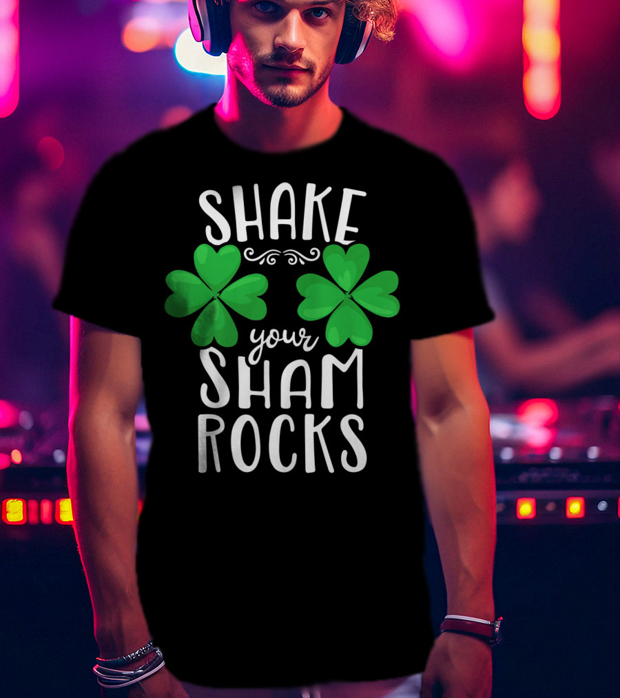 Shake Your Shamrocks St Patricks Day Shamrocks Women XT T-Shirt