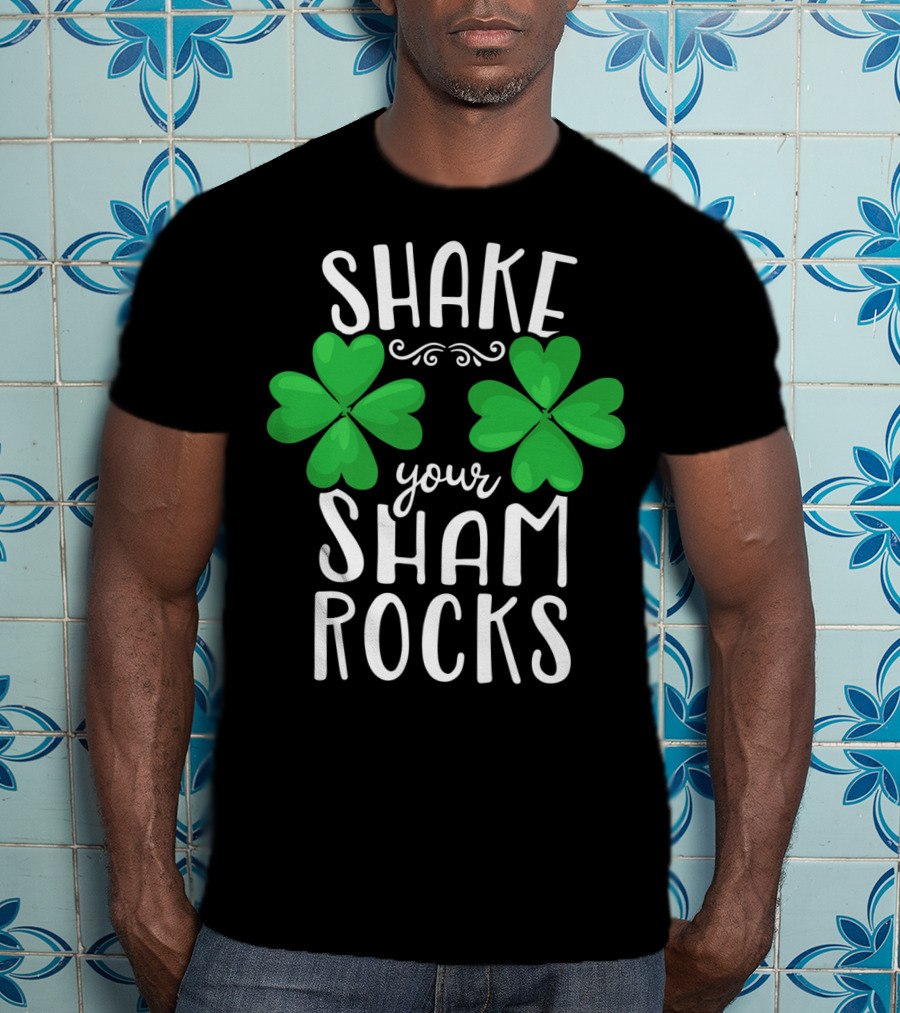 Shake Your Shamrocks St Patricks Day Shamrocks Women XT T-Shirt