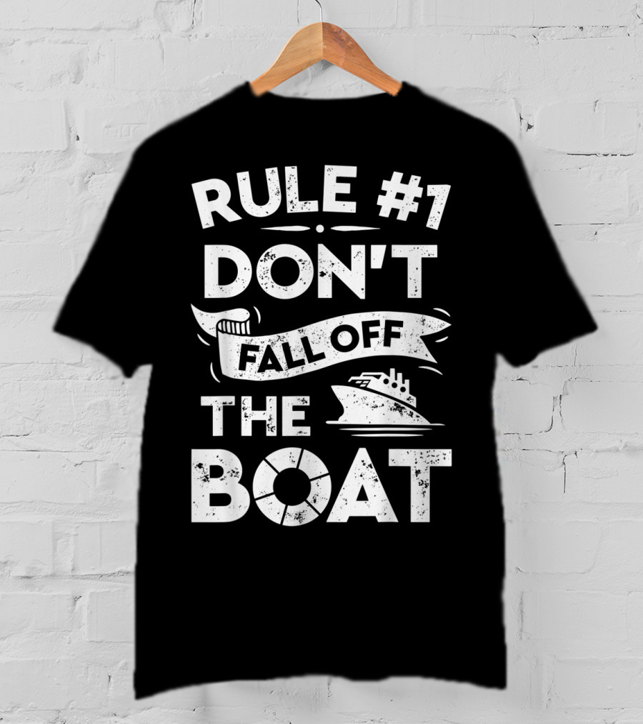 Rule Number 1 Don't Fall Off The Boat Cruise Ship T-Shirt
