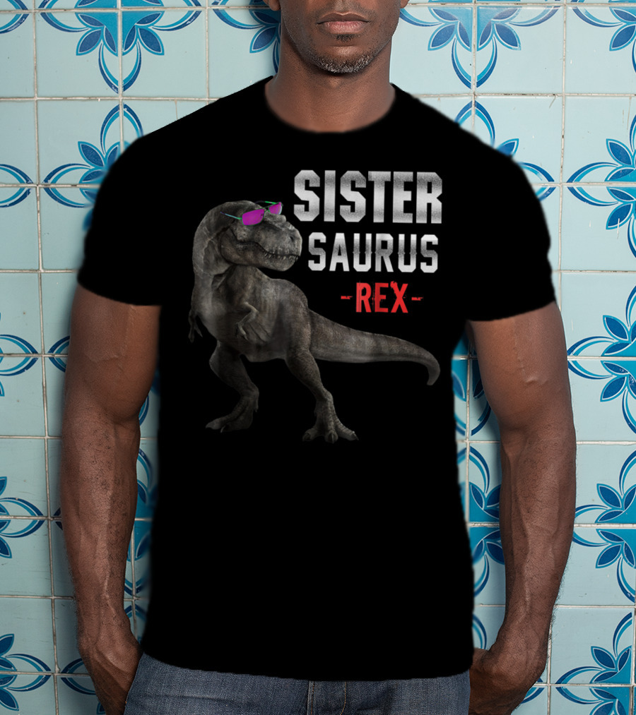 Sister Saurus Rex Funny Dinosaur T-Shirt