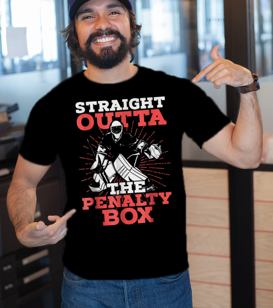 Straight Outta The Penalty Box Hockey Goalie Humor T-Shirt