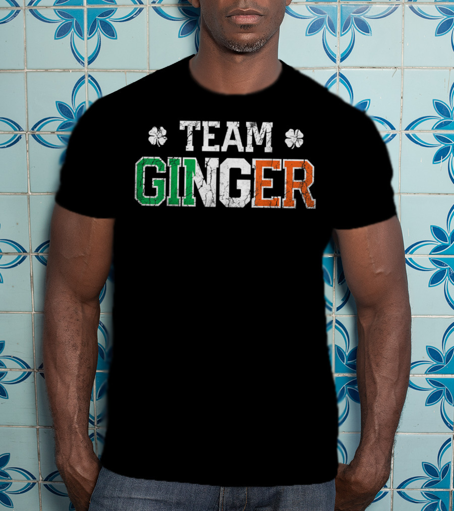 Team Ginger Irish Colors St Patricks Day Shamrocks T-Shirt