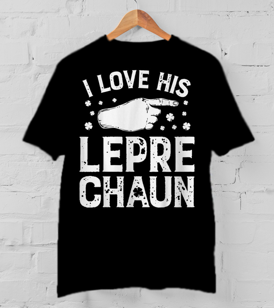 I Love His Leprechaun St Patricks Day Couple Shirt Shamrocks Hand Pointing T-Shirt