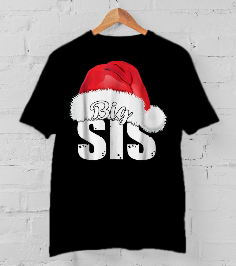 Big Sis Santa Hat Christmas Family Matching D0 T-Shirt