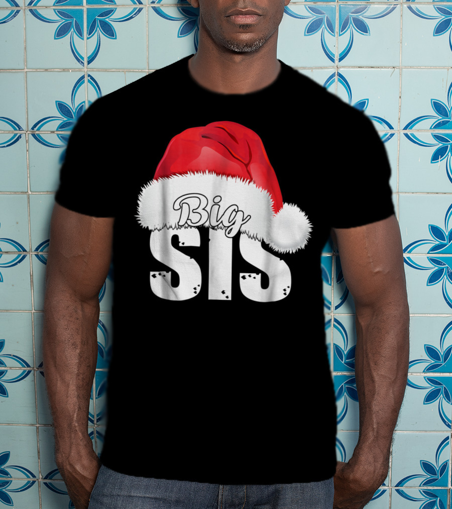 Big Sis Santa Hat Christmas Family Matching D0 T-Shirt