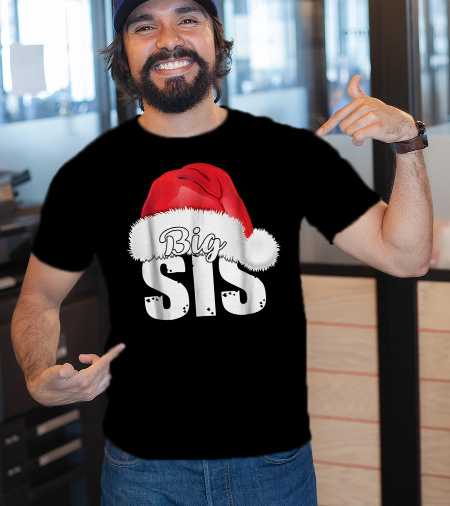 Big Sis Santa Hat Christmas Family Matching D0 T-Shirt
