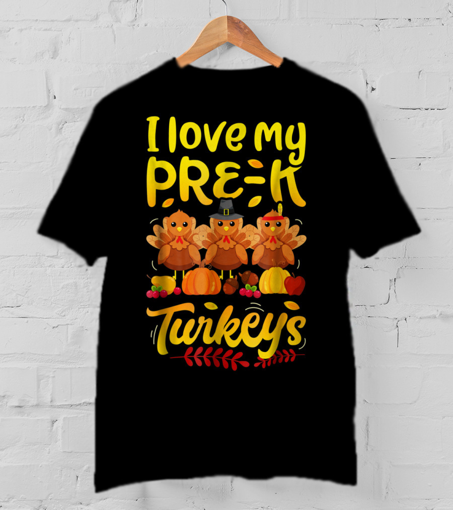 I Love My Pre-K Turkeys Thanksgiving Women T-Shirt
