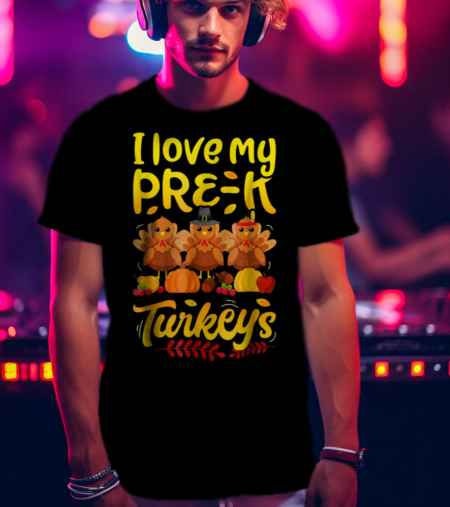 I Love My Pre-K Turkeys Thanksgiving Women T-Shirt
