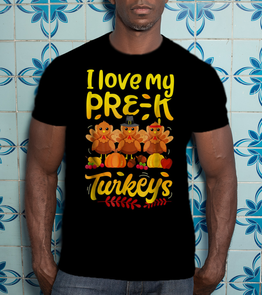 I Love My Pre-K Turkeys Thanksgiving Women T-Shirt