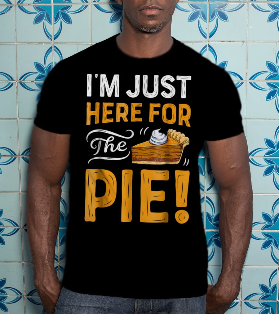 I'm Just Here For The Pie Thanksgiving Women ZT T-Shirt
