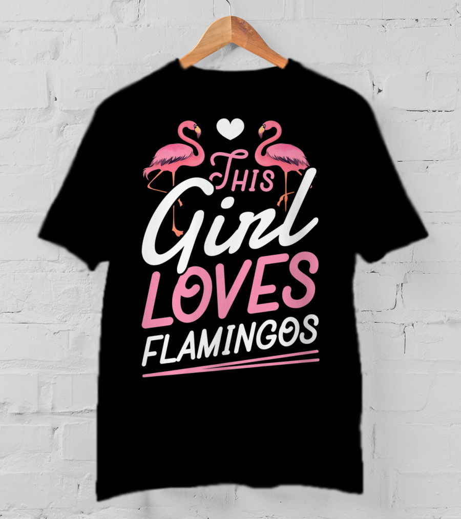 This Girl Loves Flamingos With Pink Flamingo Lovers Heart T-Shirt