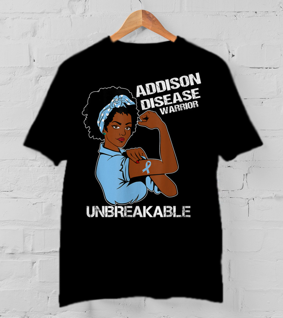 Addison Disease Warrior Unbreakable Strong Woman T-Shirt
