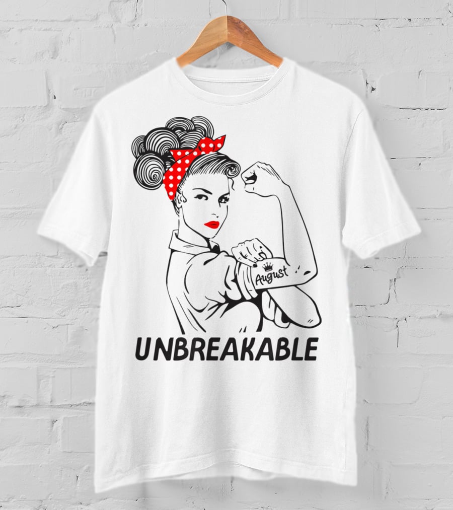 August Strong Girl Unbreakable Rosie The Riveter Style Retro T-Shirt