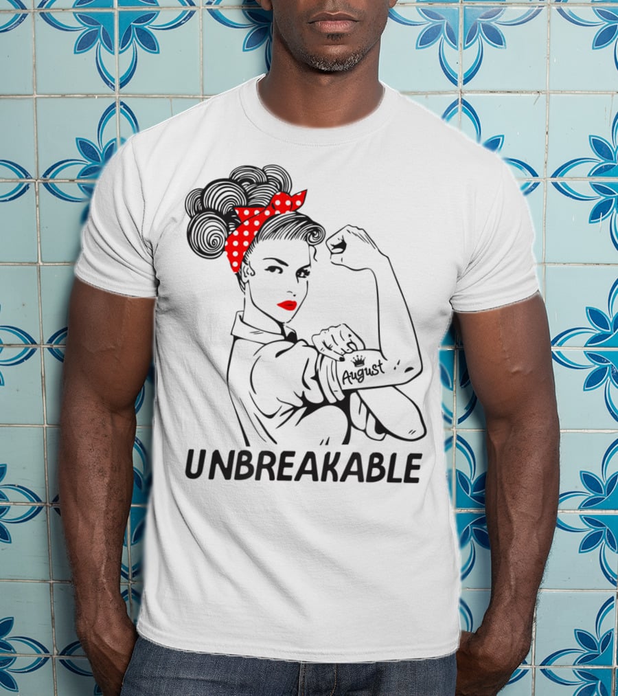 August Strong Girl Unbreakable Rosie The Riveter Style Retro T-Shirt